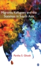 Image for Migrants, Refugees and the Stateless in South Asia