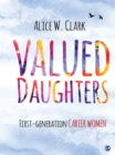 Image for Valued daughters: first-generation career women