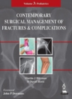 Image for Contemporary surgical management of fractures and complicationsVolume 3,: Pediatrics