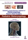 Image for Sataloff&#39;s comprehensive textbook of otolaryngology  : head &amp; neck surgery: Pediatric otolaryngology