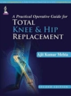 Image for A Practical Operative Guide for Total Knee and Hip Replacement