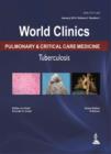 Image for World Clinics: Pulmonary &amp; Critical Care Medicine - Tuberculosis, Volume 3, No: 1