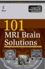 Image for 101 MRI brain solutions