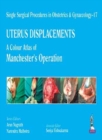 Image for Single surgical procedures in obstetrics and gynaecology  : a colour atlas of Manchester&#39;s operation17,: Uterus displacements