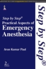 Image for Step by Step (R) Practical Aspects of Emergency Anesthesia