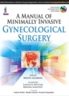 Image for A Manual of Minimally Invasive Gynecological Surgery
