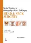 Image for Surgical Techniques in Otolaryngology - Head &amp; Neck Surgery: Head &amp; Neck Surgery
