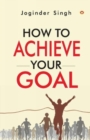 Image for How To Achieve Your Goal