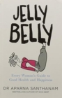 Image for Jelly Belly: Every Woman&#39;s Guide to Good Health and Happiness