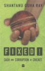Image for Fixed! : Cash and Corruption in Cricket