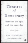 Image for Theatres of Democracy: Between the Epic and the Everyday - Selectedessays