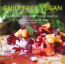 Image for Guilt free vegan cookbook  : oil, sugar, gluten and dairy free vegetarian recipes