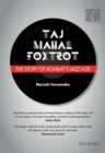 Image for Taj Mahal foxtrot  : the story of Bombay&#39;s jazz age