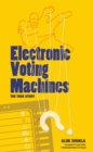 Image for Electronic Voting Machines: The True Story