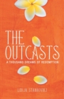 Image for The Outcasts - A Thousand Dreams of Redemption