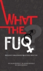Image for What The Fuq?: Frequently Unanswered Questions About Sex