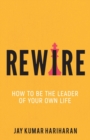 Image for Rewire - How To Be The Leader Of Your Own Life