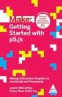 Image for Make: Getting Started with p5.js : : Making Interactive Graphics