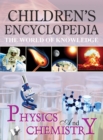 Image for CHILDREN&#39;S ENCYCLOPEDIA - PHYSICS AND CHEMISTRY