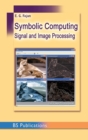 Image for Symbolic Computing and Signal and Image Procesing