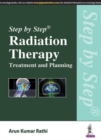 Image for Step by Step Radiation Therapy: Treatment and Planning