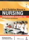 Image for A to Z Guideline Manual in Nursing : Performance Evaluation Tool (For Practitioners and Students)