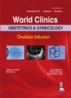 Image for World Clinics: Obstetrics &amp; Gynecology - Ovulation Induction, Volume 4, Number 2