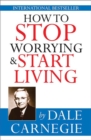 Image for How to stop worrying &amp; start living