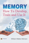 Image for Memory How to Develop, Train, and Use It