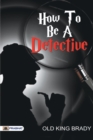Image for How to Be a Detective