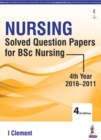 Image for Nursing: Solved Question Papers for BSc Nursing : 4th Year (2016-2011)