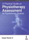 Image for A Practical Guide on Physiotherapy Assessment for Physiotherapy Students