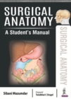 Image for Surgical anatomy  : a student&#39;s manual
