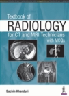 Image for Textbook of Radiology for CT and MRI Technicians with MCQs