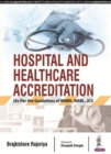 Image for Hospital and Healthcare Accreditation : (As Per the Guidelines of NABH, NABL, JCI)
