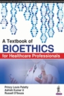 Image for A Textbook of Bioethics for Healthcare Professionals