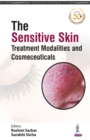 Image for The sensitive skin  : treatment modalities and cosmeceuticals