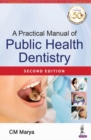 Image for A Practical Manual of Public Health Dentistry