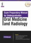 Image for Oral Medicine and Radiology : Exam Preparatory Manual for Undergraduates