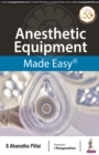 Image for Anesthetic Equipment Made Easy