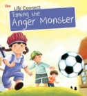 Image for Life Connect Taming the Anger Monster