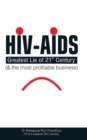 Image for HIV-AIDS: Greatest Lie of 21 Century and the most profitable business