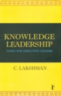 Image for Knowledge leadership: tools for executive leaders