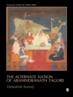 Image for The alternate nation of Abanindranath Tagore