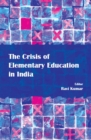 Image for The crisis of elementary education in India