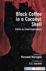 Image for Black coffee in a coconut shell: caste as lived experience