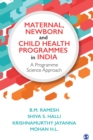 Image for Maternal, newborn, and child health programmes in India: a programme science approach