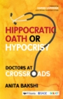 Image for Hippocratic oath or hypocrisy?: doctors at crossroads