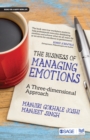 Image for The business of managing emotions: a three-dimensional approach