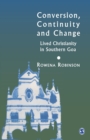 Image for Conversion, Continuity and Change : Lived Christianity in Southern Goa